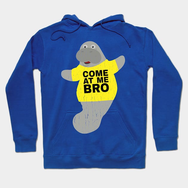 Come at me Bro Manatee In Novelty Tee Distressed Edition Hoodie by Brobocop